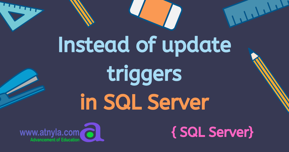 instead-of-update-triggers-in-sql-server-atnyla