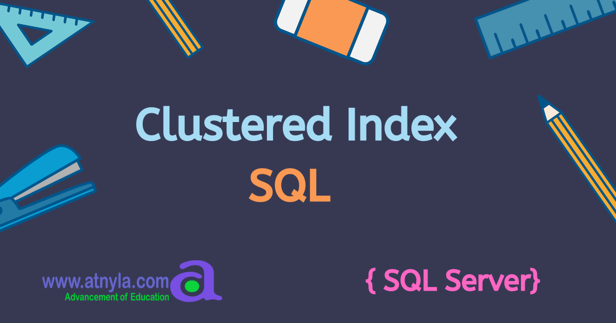 clustered-index-in-sql-atnyla