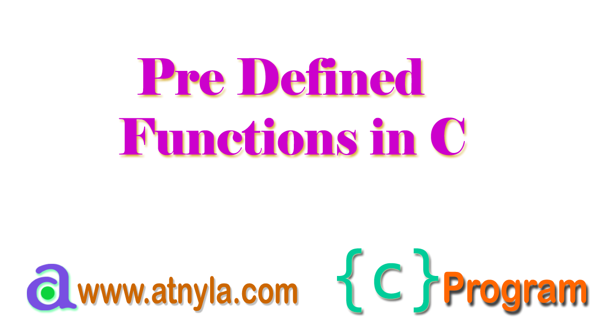 predefined-functions-in-c-programming-langauge-atnyla