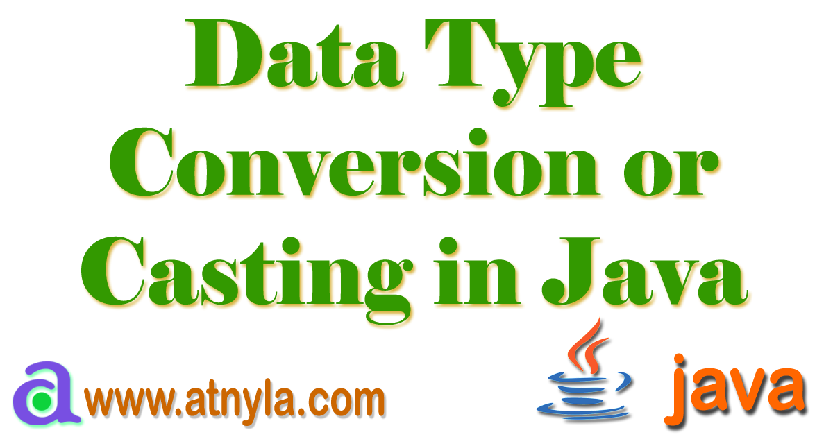 Data Types Conversion Or Casting In Java Programming Language Atnyla 9822