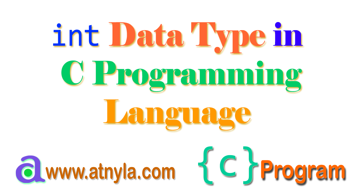 int-data-type-in-c-programming-language-atnyla