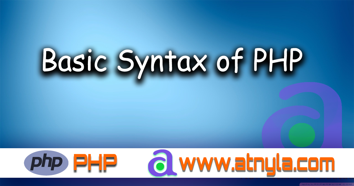 Basic Syntax of PHP | atnyla