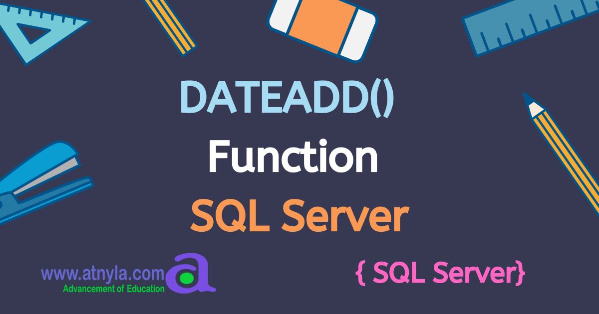 dateadd-function-in-sql-server-atnyla