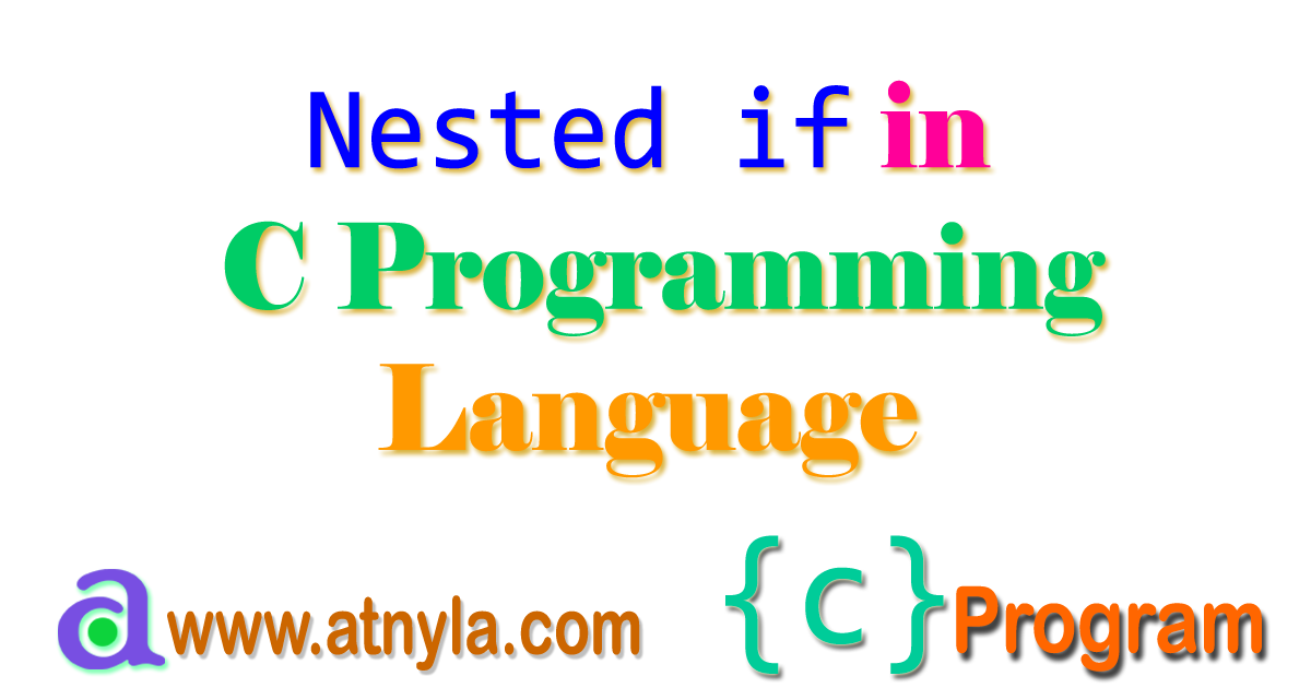 nested-if-statement-in-c-programming-language-atnyla