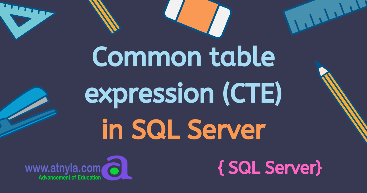 Common Table Expression Cte In Sql Server Atnyla 3120